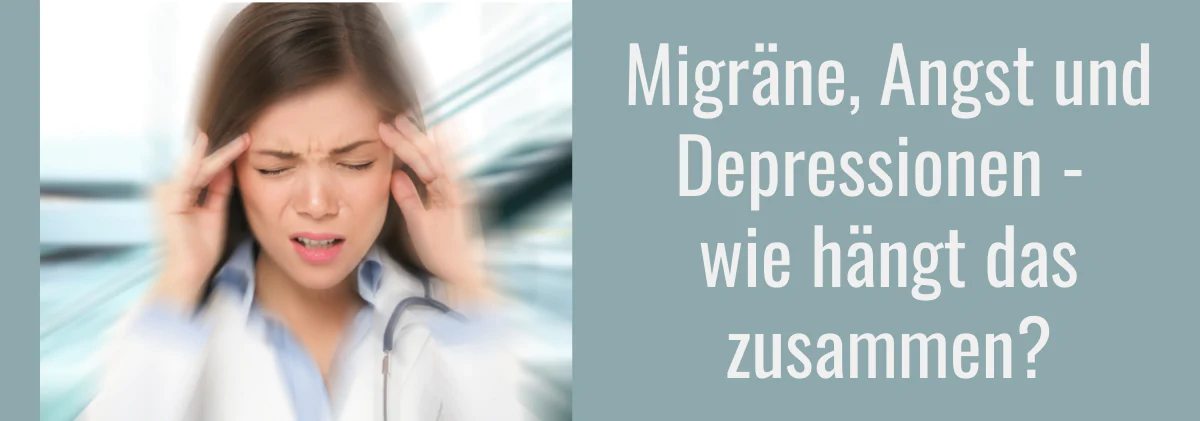 Wie Migräne, Depressionen und Angststörungen zusammenhängen